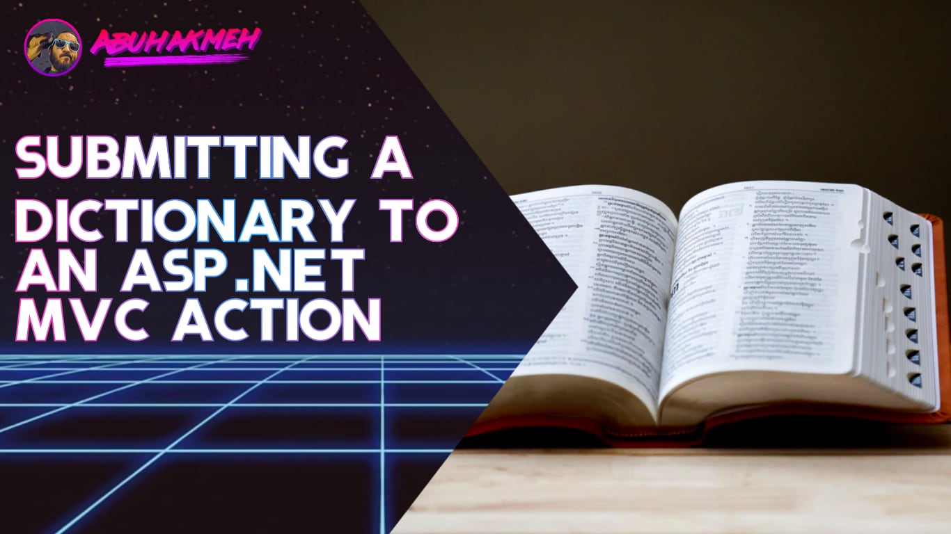Submitting A Dictionary To An ASP.NET MVC Action