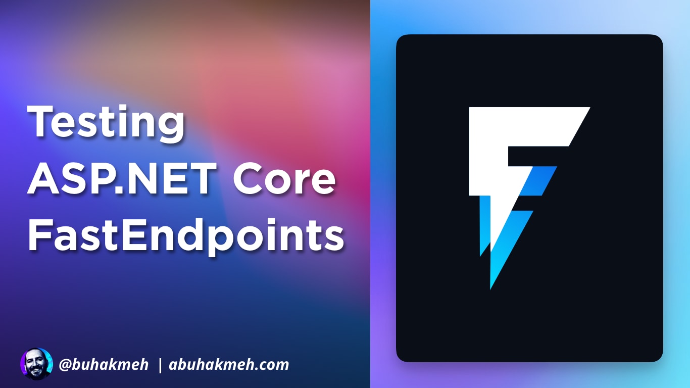 Testing  Core FastEndpoints | Khalid Abuhakmeh