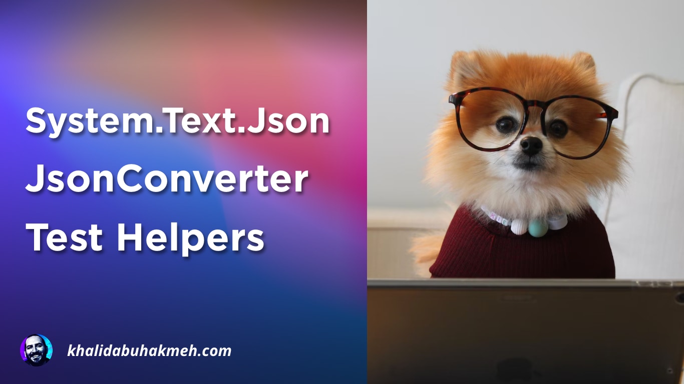 system-text-json-jsonconverter-test-helpers-khalid-abuhakmeh